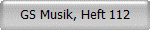 GS Musik, Heft 112